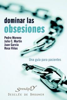 DOMINAR LAS OBSESIONES. UNA GUIA PARA PACIENTES | 9788433022325 | MORENO,PEDRO MARTIN,JULIO C. GARCIA,JUAN VIÑAS,ROSA