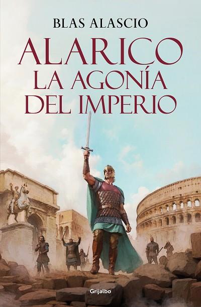 ALARICO. LA AGONÍA DEL IMPERIO | 9788425361975 | ALASCIO, BLAS