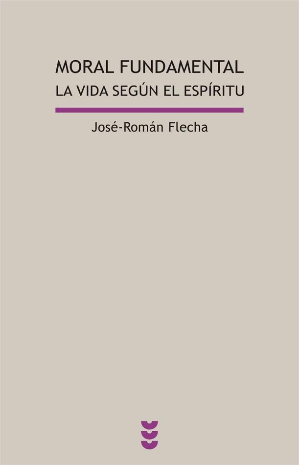 MORAL FUNDAMENTAL LA VIDA SEGUN EL ESPIRITU | 9788430115471 | FLECHA,JOSE-ROMAN