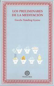 LOS PRELIMINARES DE LA MEDITACIÓN | 9788495094759 | GYATSO, GUESHE TAMDING