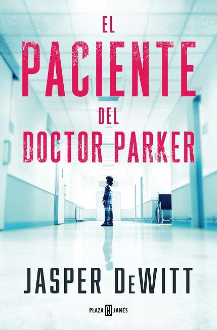 EL PACIENTE DEL DOCTOR PARKER | 9788401033131 | DEWITT, JASPER