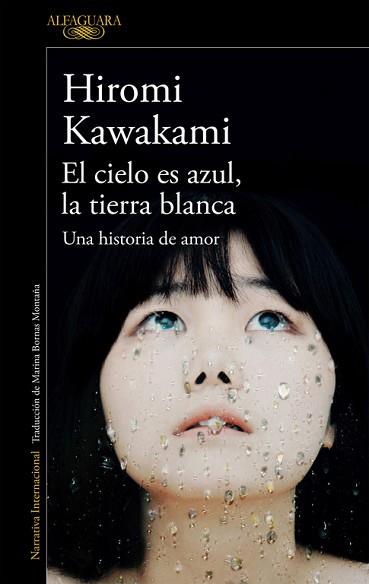 EL CIELO ES AZUL, LA TIERRA BLANCA | 9788420423883 | HIROMI KAWAKAMI