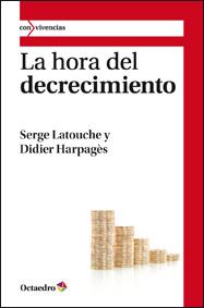 LA HORA DEL DECRECIMIENTO | 9788499211794 | LATOUCHE [FRANCIA], SERGE/HARPAGÈS [FRANCIA], DIDIER