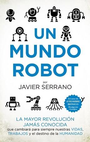 UN MUNDO ROBOT | 9788494778667 | SERRANO,JAVIER