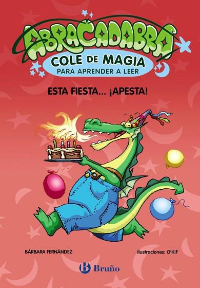 ABRACADABRA, COLE DE MAGIA PARA APRENDER A LEER, 1. ESTA FIESTA... ¡APESTA! (MAYUSCULA) | 9788469669044 | FERNÁNDEZ, BÁRBARA