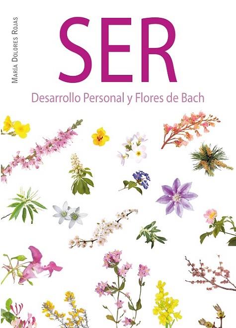 SER DESARROLO PERSONAL Y FLORES DE BACH | 9788494514388 | ROJAS LÓPEZ, MARÍA DOLORES