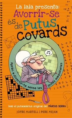 AVORRIR-SE ES DE PUTUS COVARDS | 9788494261770 | MEJAN,PERE MARTELL,JOFRE