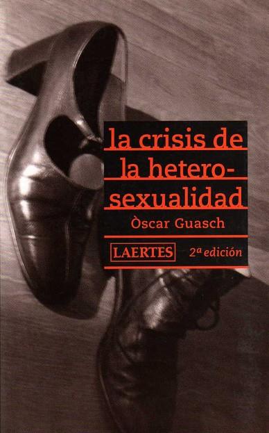 CRISIS DE LA HETEROSEXUALIDAD | 9788475845777 | GUASCH,OSCAR