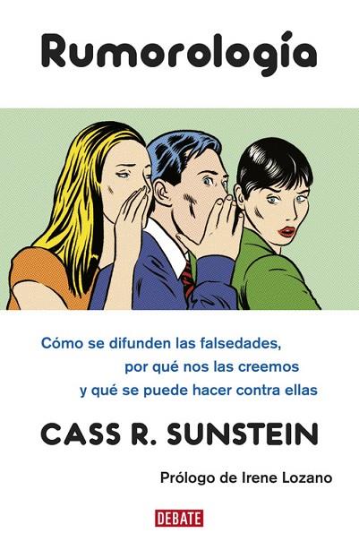 RUMOROLOGIA. COMO SE DIFUNDEN LAS FALSEDADES, POR QUE NOS LAS CREEMOS Y QUE SE PUEDE HACER | 9788483068717 | SUNSTEIN,CASS R.