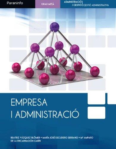 EMPRESA I ADMINISTRACIO | 9788497328524 | ENCARNACION GABIN,Mª AMPARO DE LA ESCUDERO SERRANO,Mª JOSE VAZQUEZ BLOMER,BEATRIZ