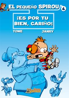 ¡ES POR TU BIEN CARIÑO! EL PEQUEÑO SPIROU 4 | 9788493567835 | TOME/JANRY