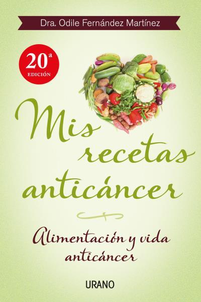 MIS RECETAS ANTICANCER. ALIMENTACION Y VIDA ANTICANCER | 9788479534370 | FERNANDEZ MARTINEZ,ODILE