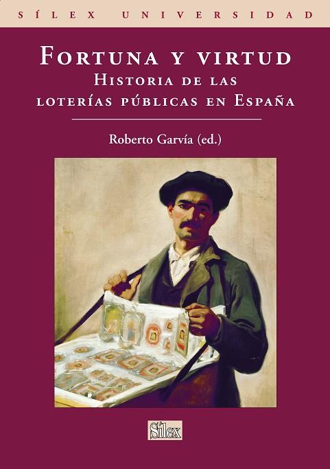 FORTUNA Y VIRTUD. HISTORIA DE LAS LOTERIAS PUBLICAS EN ESPAÑA | 9788477372134 | GARVIA,ROBERTO