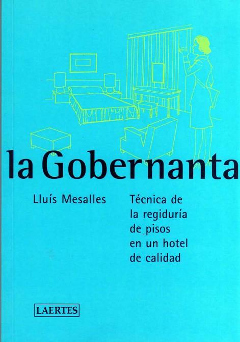 GOBERNANTA.TECNICA DE REGIDURIA DE PISOS EN HOTEL DE CALIDAD | 9788475844169 | MESALLES,LLUIS