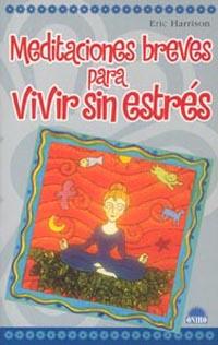 MEDITACIONES BREVES PARA VIVIR SIN ESTRES | 9788497541374 | HARRISON,ERIC