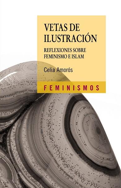 VETAS DE ILUSTRACION. REFLEXIONES SOBRE FEMINISMO E ISLAM | 9788437625324 | AMOROS,CELIA