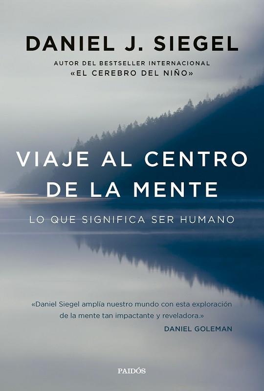 VIAJE AL CENTRO DE LA MENTE LO QUE SIGNIFICA SER HUMANO | 9788449342851 | SIEGEL, DANIEL J.