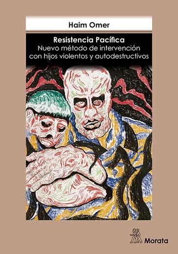 RESISTENCIA PACÍFICA NUEVO MÉTODO DE INTERVENCIÓN CON HIJOS VIOLENTOS Y AUTODEST | 9788471128355 | OMER, HAIM