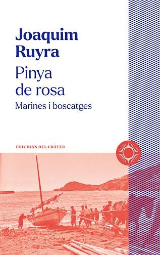 PINYA DE ROSA. MARINES I BOSCATGES | 9788412828603 | RUYRA, JOAQUIM