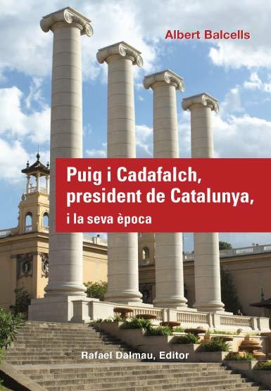 PUIG I CADALFALCH PRESIDENT DE CATALUNYA I LA SEVA EPOCA | 9788423207800 | BALCELLS,ALBERT