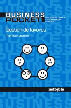 GESTION DE FAVORES. POR FAVOR UTILIZAME | 9788497452229 | CALLEJA,LUIS MANUEL URRUTIA DE HOYOS,IGNACIO