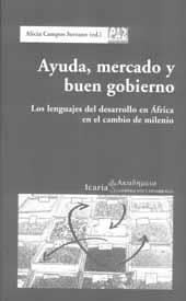 AYUDA MERCADO Y BUEN GOBIERNO LOS LENGUAJES DEL DESARROLLO EN AFRICA EN EL CAMBIO DE MILENIO | 9788474268294 | CAMPOS SERRANO,ALICIA