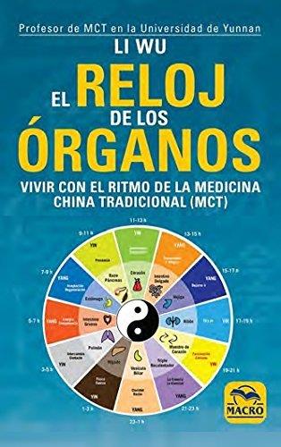 RELOJ DE LOS ORGANOS. VIVIR CON EL RITMO DE LAMEDICINA TRADICIONAL CHINA (MTC) | 9788417080020 | LI WU