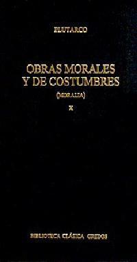 OBRAS MORALES Y DE COSTUMBRES MORALIA X | 9788424923815 | PLUTARCO