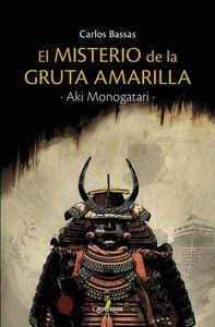 EL MISTERIO DE LA GRUTA AMARILLA AKI MONOGATARI. | 9788494344930 | BASSAS DEL REY, CARLOS