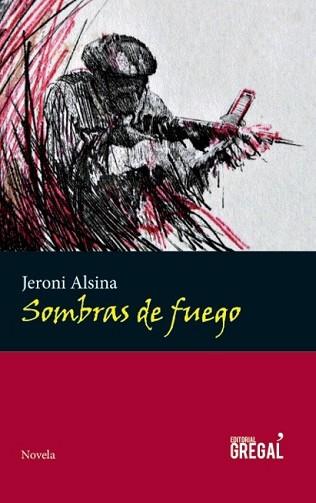 SOMBRAS DE FUEGO | 9788494233081 | ALSINA,JERONI