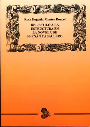 DEL ESTILO A LA ESTRUCTURA EN LA NOVELA DE FERNAN CABALLERO | 9788477981787 | MONTES DONCEL,R.E.