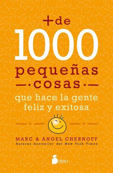 MÁS DE MIL PEQUEÑAS COSAS QUE HACE LA GENTE FELIZ Y EXITOSA | 9788418531064 | CHERNOFF, MARC/CHERNOFF, ANGEL