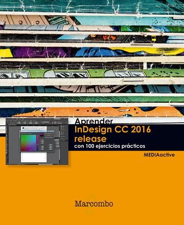 APRENDER INDESIGN CC 2016 RELEASE CON 100 EJERCICIOS PRACTICOS | 9788426723543 | MEDIAACTIVE