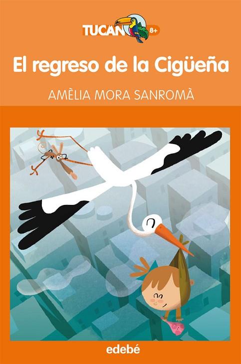 REGRESO DE LA CIGUEÑA | 9788468307114 | MORA SANROMA,AMELIA