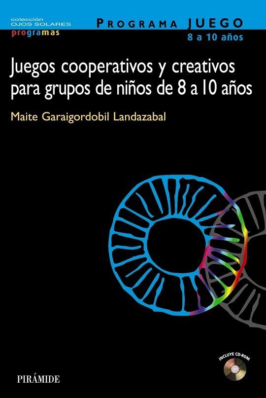 JUEGOS COOPERATIVOS Y CREATIVOS PARA GRUPOS DE NIÑOS DE 8 A 10 AÑOS | 9788436817751 | GARAIGORDOBIL,MAITE