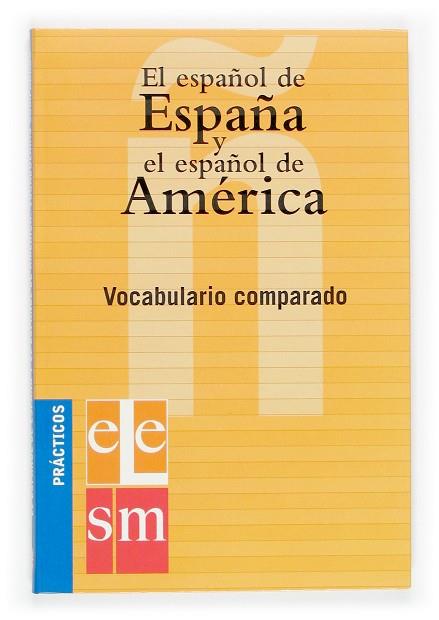 ESPAÑOL DE ESPAÑA Y EL ESPAÑOL DE AMERICA  VOCABULARIO COMPARADO | 9788434893528 | MOLERO,ANTONIA