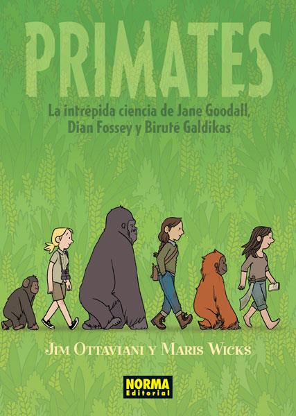 PRIMATES: LA INTRÉPIDA CIENCIA DE JANE GOODALL, DIAN FOSSEY Y BIRUTÉ GALDIKAS | 9788467934618 | OTTAVIANI, JIM / WICKS, MARIS