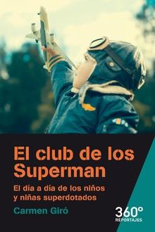 EL CLUB DE LOS SUPERMAN. EL DÍA A DÍA DE LOS NIÑOS Y NIÑAS SUPERDOTADOS | 9788491169949 | GIRó, CARMEN