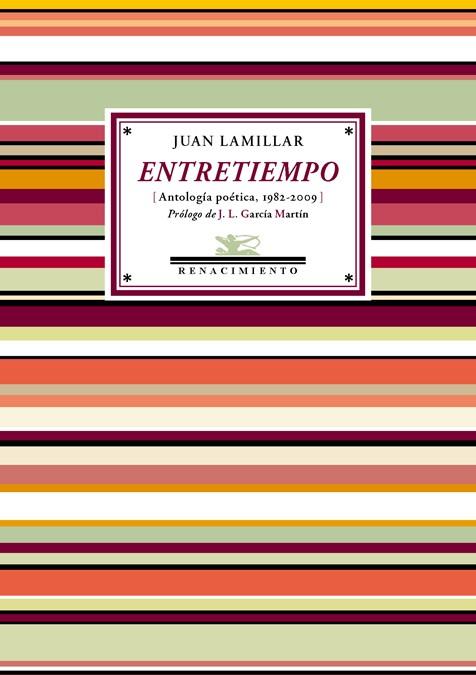 ENTRETIEMPO. ANTOLOGIA POETICA 1982-2009 | 9788416246793 | LAMILLAR,JUAN