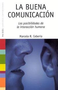 BUENA COMUNICACION,LAS POSIBILIDADES DE LA INTERACION HUMANA | 9788449319105 | CEBERIO,MARCELO R.