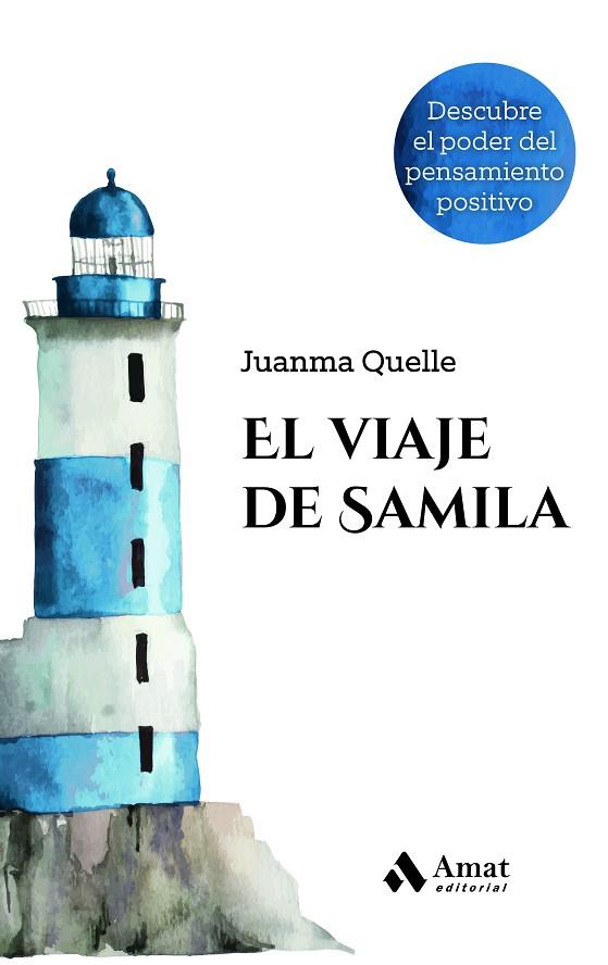 EL VIAJE DE SAMILA. DESCUBRE EL PODER DEL PENSAMIENTO POSITIVO | 9788419341419 | QUELLE, JUANMA