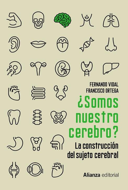 ¿SOMOS NUESTRO CEREBRO?. LA CONSTRUCCION DEL SUJETO CEREBRAL | 9788413621890 | VIDAL, FERNANDO/ORTEGA, FRANCISCO