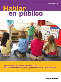 HABLAR EN PUBLICO,JUEGOS Y ACTIVIDADES DE CLASE PARA CREAR CUENTACUENTOS... | 9788480639231 | MIYATA,CATHY