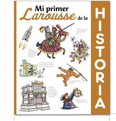 MI PRIMER LAROUSSE DE HISTORIA | 9788416368495