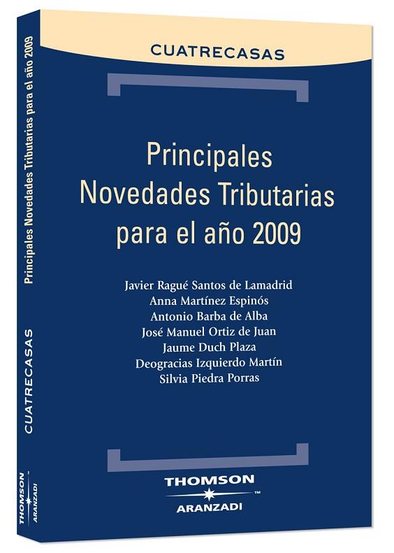 PRINCIPALES NOVEDADES TRIBUTARIAS PARA EL AÑO 2009 | 9788483559208 | CUATRECASAS-ABOGADOS