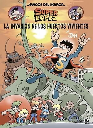 LA INVASIÓN DE LOS HUERTOS VIVIENTES (SUPERLÓPEZ 206) | 9788402424037 | JAN,