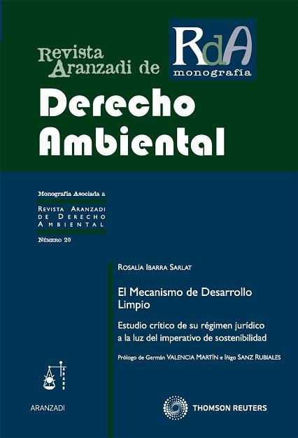 MECANISMO DE DESARROLLO LIMPIO. ESTUDIO CRITICO DE SU REGIMEN JURIDICO A LA LUZ DEL IMPERATIVO DE SOSTENIBILIDAD | 9788499037578 | IBARRA SARLAT,ROSALIA