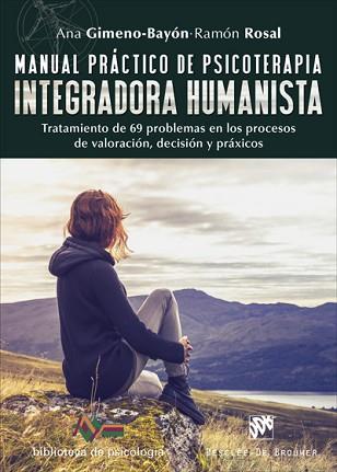 MANUAL PRáCTICO DE PSICOTERAPIA INTEGRADORA HUMANISTA. TRATAMIENTO DE 69 PROBLEM | 9788433028952 | GIMENO-BAYóN COBOS, ANA/ROSAL CORTéS, RAMóN