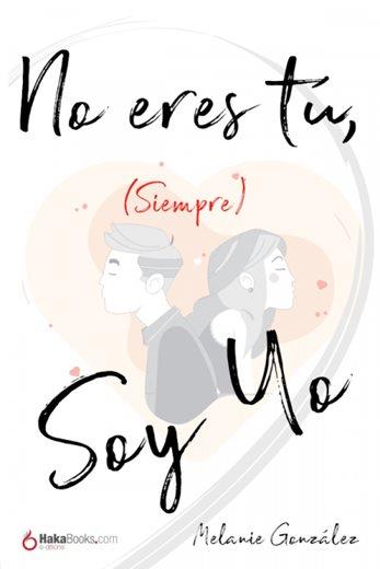 NO ERES TU, (SIEMPRE) SOY YO | 9788494991509 | GONZALEZ, MELANIE