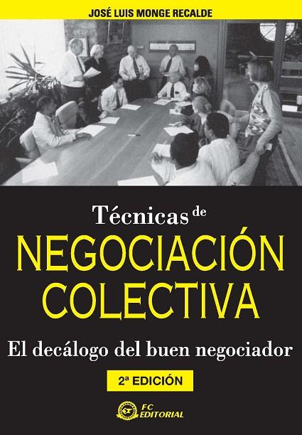 TECNICAS DE NEGOCIACION COLECTIVA. EL DECALOGO DEL BUEN NEGOCIADOR | 9788496743663 | MONGE RECALDE,JOSE LUIS